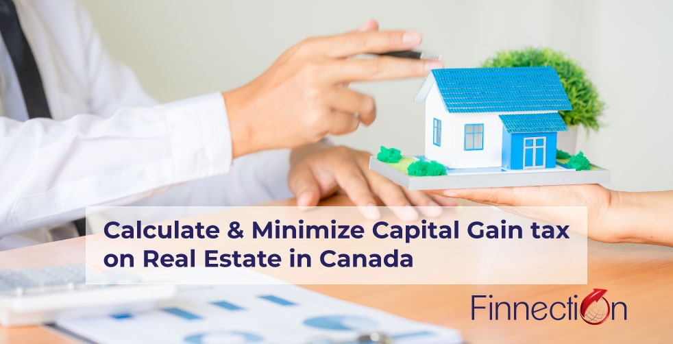 Calculate & Minimize Capital Gain tax on Real Estate in Canada