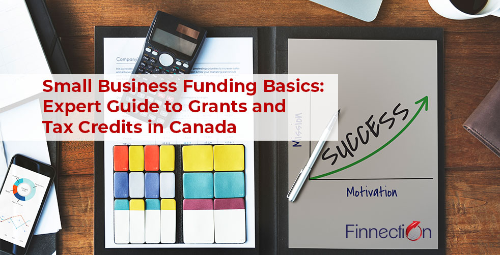 Small Business Funding Basics: Expert Guide to Grants and Tax Credits in Canada