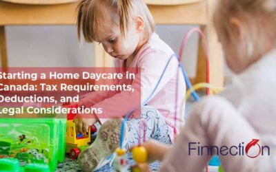 Starting a Home Daycare in Canada: Tax Requirements, Deductions, and Legal Considerations