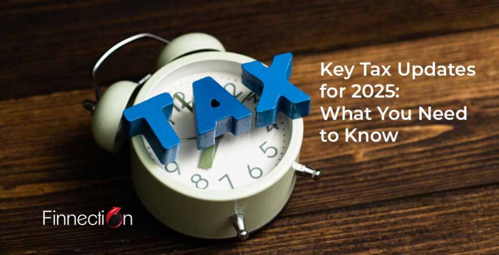 Key Tax Updates for 2025 What You Need to Know