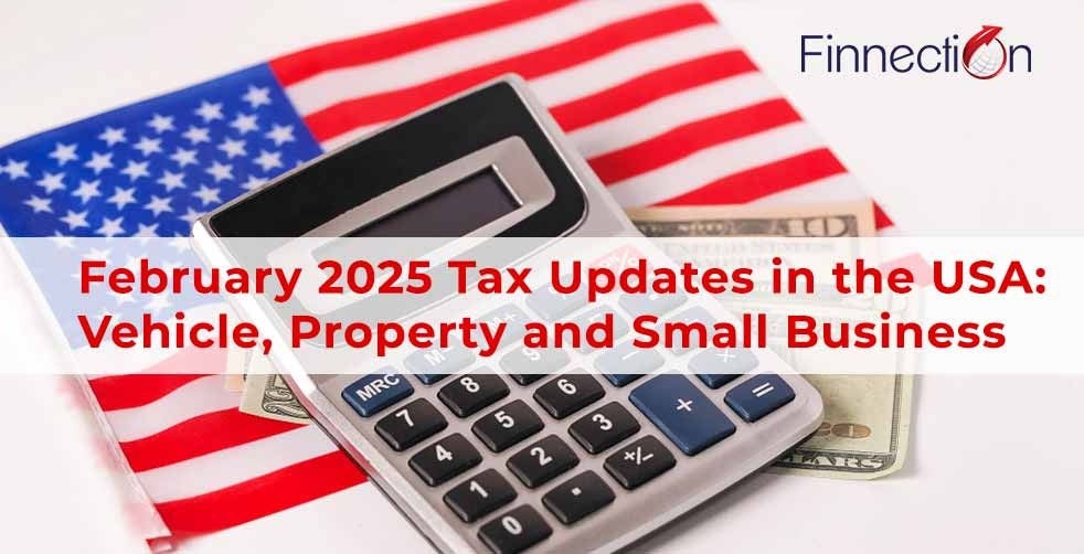 February 2025 Tax Updates in the USA: Vehicle, Property and Small Business